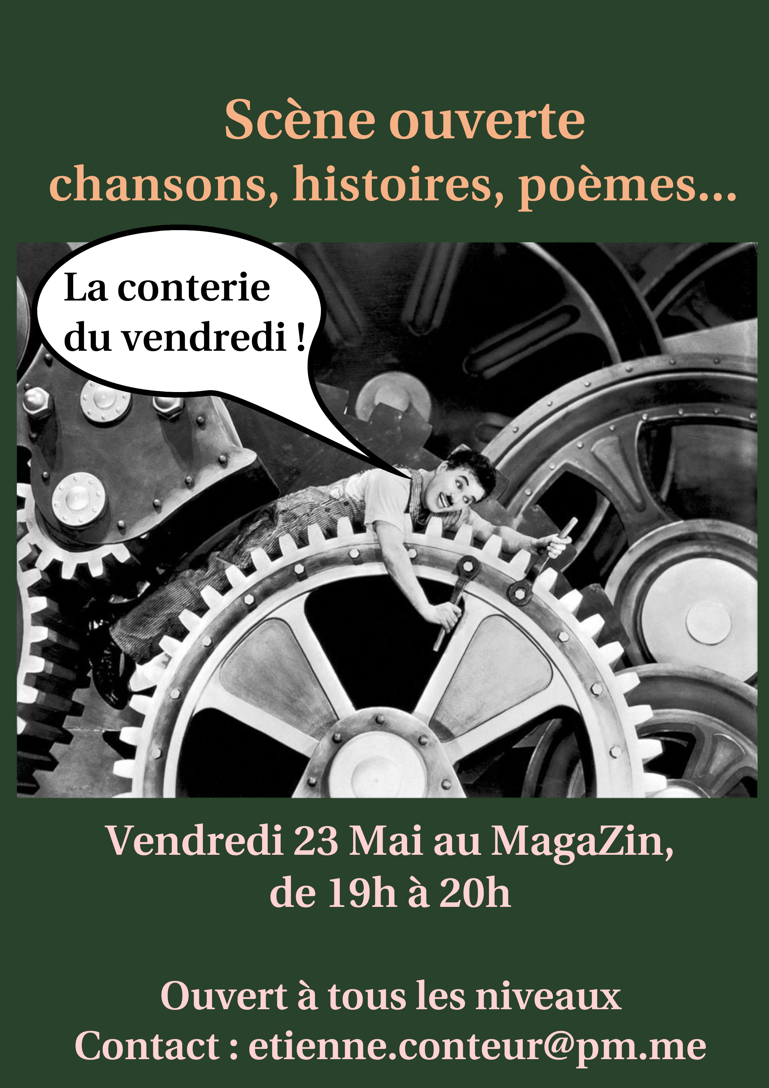 Affiche de la scène ouverte du 25 Avril à Bourg Saint Andéol. Au centre, une image du film 'Les temps modernes' de Charlie Chaplin. L'ouvrier, couché sur un engrenage crie 'La conterie du Vendredi'